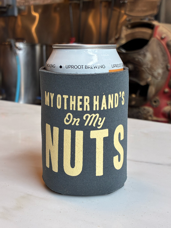 My Other Hand's on My Nuts Koozie